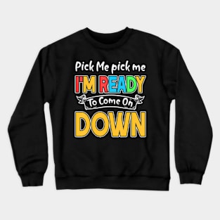 Pick To Come On Down Crewneck Sweatshirt